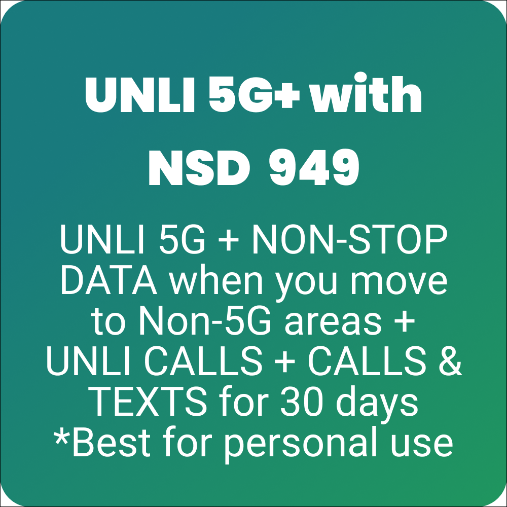 UNLI 5G+ with NSD 949